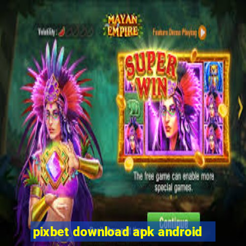 pixbet download apk android